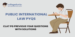 CLAT PG PYQs for Public International Law with Solutions: Practice CLAT PG Previous Year Questions